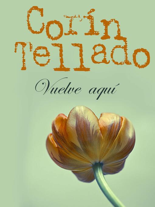 Title details for Vuelve aquí by Corín Tellado - Available